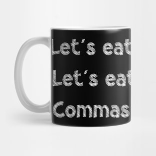 Let's eat, Grandma. Let's eat Grandma. Commas save lives, National Grammar Day, Teacher Gift, Child Gift, Grammar Police, Grammar Nazi, Mug